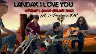 Acung gelank rock - LANDAK i Love you.