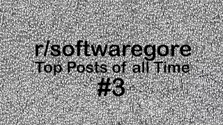 r/softwaregore Top Posts of all time #3