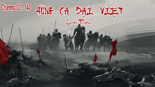 Truyện Lịch Sử Việt Nam - Hùng Ca Đại Việt - Lucas Phạm - [Chương 121 - 140] Audio truyện tiên hiệp