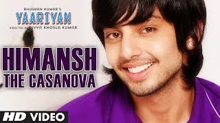 "Yaariyan" Himansh The Casanova | Divya Khosla Kumar| Himansh K, Rakul P| Release on 10 January 2014