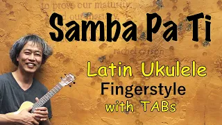 Samba Pa Ti (Santana)  [Ukulele Fingerstyle] Play-Along with Tabs *PDF available