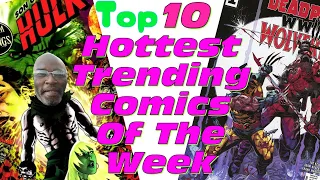 Top 10 Hottest Comic Books Of The Week🔥