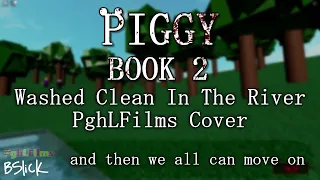 Piggy: Book 2 Soundtrack | "Washed Clean In The River (PghLFilms Cover)"