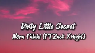 Dirty Little Secret - Nora Fatehi (Ft Zack Knight) song lyrics