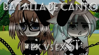 Batalla de canto ex vs ex// Gacha life// ~Http_Kim_Jean~