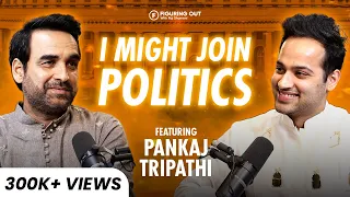 Pankaj Tripathi On Politics, Success, Life, Relationships & Main Atal Hoon | FO156 Raj Shamani
