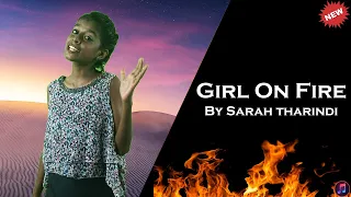 Girl On Fire By Sarah Tharindi 🔥