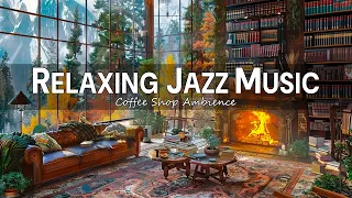 Relaxing Jazz Instrumental Music ☕ Cozy Coffee Shop Ambience ~ Soft Jazz Music to Study, Work, Focus