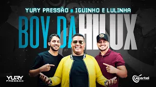 BOY DA HILUX - Yury Pressão & Iguinho e Lulinha