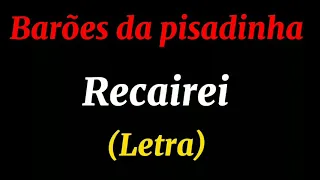 Barões da pisadinha Recairei-(Letra)