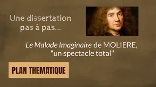 Dissertation pas à pas, Le Malade imaginaire de Molière, un spectacle total