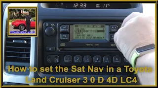 How to set the Sat Nav in a Toyota Land Cruiser 3 0 D 4D LC4