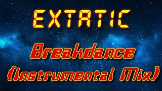 eXtatic - Breakdance (Instrumental Mix) (Electro freestyle music/Breakdance music)