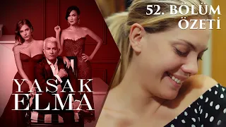 Yasak Elma 52. Bölüm Özeti