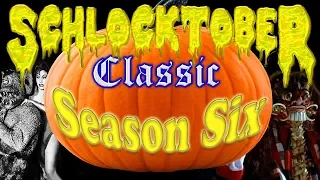 SCHLOCKTOBER CLASSIC - Season 6