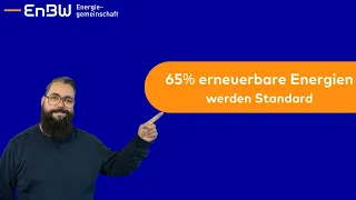 65% Erneuerbare Energien werden Standard!? - Wie sieht der Gestaltungsbereich des 65% Anteils aus