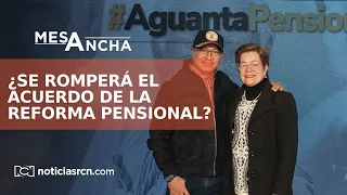 La Mesa Ancha: ¿La Cámara aceptará ampliar el umbral de la reforma pensional a 4 salarios mínimos?