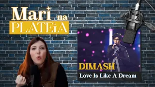 Reagindo a DIMASH - LOVE IS LIKE A DREAM I Mari na Plateia S01 Ep44