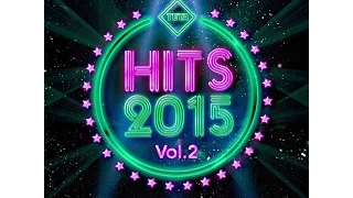 Hits 2015 Vol.2 - The Best Hits Nonstop Mix (Official Album) TETA