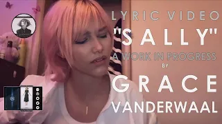 Grace VanderWaal "Sally" (a work-in-progress) Lyric Video