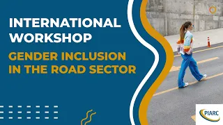 PIARC International Workshop on Gender inclusion in the road sector