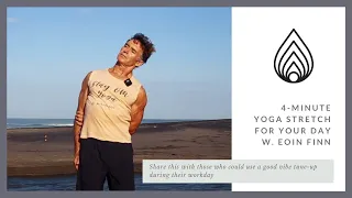4-Minute Yoga Stretch for your Day with Eoin Finn