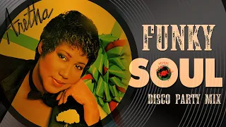 FUNKY SOUL - DISCO PARTY MIX | Chaka Khan, The Trammps, Sister Sledge, Chic