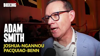 Adam Smith Breaks Down Joshua-Ngannou & Pacquiao-Benn