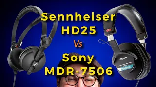 Headphone Shootout (Sony MDR 7506 Vs Sennheiser HD25)