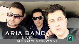 ARIA BAND - LIVE - MEROM SHEWAKI