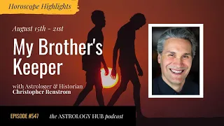 [HOROSCOPE HIGHLIGHTS] My Brother's Keeper w/ Christopher Renstrom