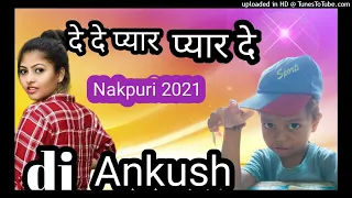 DeDe payar payar de Nagpuri video songs -2021