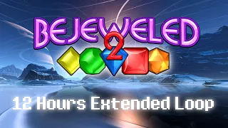 Bejeweled 2 Deluxe OST - In-Game Theme 2 (Action & Puzzle Mode) (12 Hours Extended Loop)