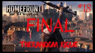 Homefront: The Revolution UNEDITED WALKTHROUGH Part 18 FINAL (PC)