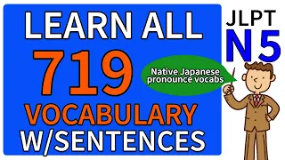 LEARN ALL 719 JLPT N5 VOCABULARY with SAMPLE SENTENCES