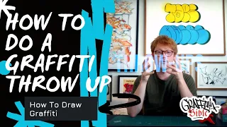 How To Do a Graffiti Throw Up