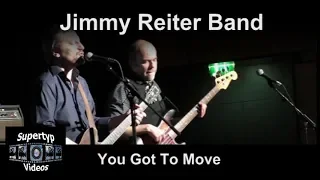 Jimmy Reiter Band - You Got To Move