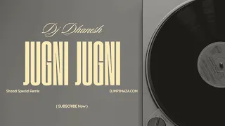 Jugni Jugni Wedding Special ReMix Dj Dhanesh #trending