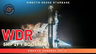 WDR de Ship 29 y Booster 11 (Ensayo General del Lanzamiento) SpaceX desde Starbase - Texas