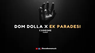 Dom Dolla x Ek Paradesi (CODE-ONE MASHUP)