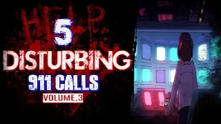 5 Real 911 Calls | Vol.3 | Real Scary 911 Calls | Creepy 911 Calls | True Scary 911 Calls