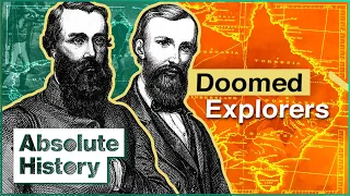 The Horrifically Doomed Expedition To Cross Australia | Time Travels | Absolute History