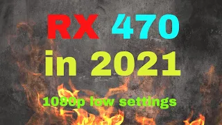 Is The RX470 Still Good In 2021??? 10 Games Tested