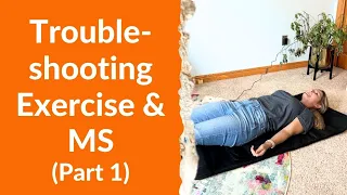 MS Specific Exercise Tips: Answering the "What Ifs" surrounding MS & Exercise