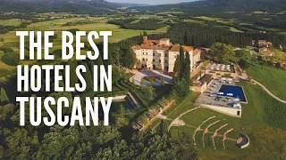The 24 Best Luxury Hotels in Tuscany Right Now