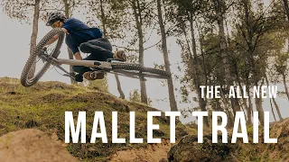 The All-New Mallet Trail - Define Your Trail