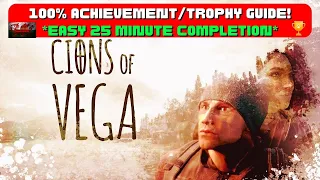 Cions of Vega - 100% Achievement/Trophy Guide! *EASY 25 Minute Completion* (Xbox/Ps5/Steam)