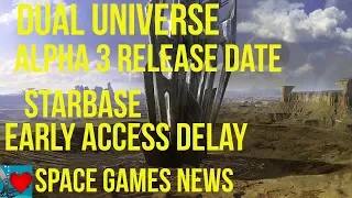 Dual Universe Alpha 3 Release Date, Starbase Early Access Delay - Space Games News November 2019