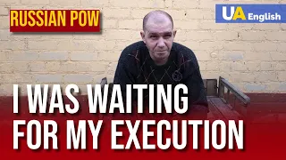 Russian POW: I was waiting for my execution