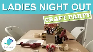 Hosting a Ladies Night Out Craft Party | DIY Party Planning 101